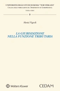 Libro giurisdizione nella funzione tributaria di Alessia Vignoli - ean 9788813373016 - CEDAM