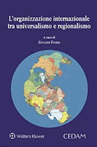 Libro organizzazione internazionale tra universalismo e regionalismo di  - ean 9788813373160 - CEDAM