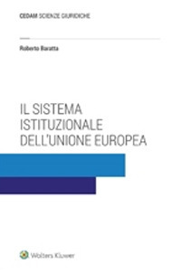 Libro sistema istituzionale dell'Unione Europea di Roberto Baratta - ean 9788813373375 - CEDAM