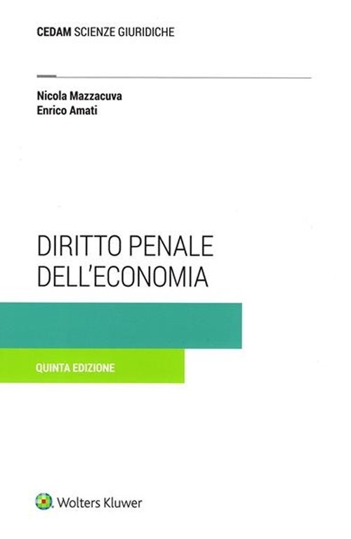 Libro Diritto penale dell'economia di Nicola Mazzacuva; Enrico Amati - ean 9788813373382 - CEDAM