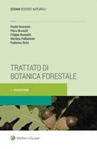Libro Trattato di botanica forestale di Paolo Grossoni; Piero Bruschi; Filippo Bussotti; Martina Pollastrini; Federico Selvi - ean 9788813373412 - CEDAM