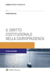 Libro diritto costituzionale nella giurisprudenza di Andrea Morrone - ean 9788813373467 - CEDAM