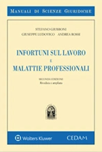 Libro Infortuni sul lavoro e malattie professionali di Stefano Giubboni; Giuseppe Ludovico; Andrea Rossi - ean 9788813373542 - CEDAM