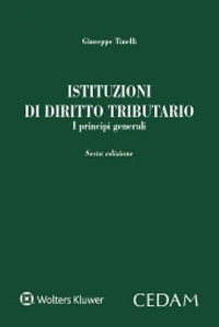 Libro Istituzioni di diritto tributario. I principi generali di Giuseppe Tinelli - ean 9788813373580 - CEDAM