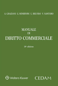 Libro Manuale di diritto commerciale di Augusto Graziani; Gustavo Minervini; Umberto Belviso; Vittorio Santoro - ean 9788813373726 - CEDAM