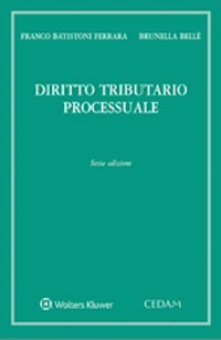 Libro Diritto tributario processuale di Franco Batistoni Ferrara; Brunella Bellè - ean 9788813373764 - CEDAM