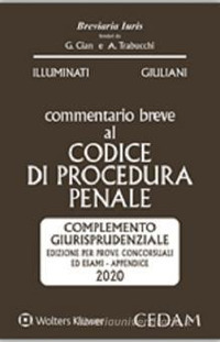 Libro Commentario breve al codice di procedura penale. Complemento giurisprudenziale appendice di aggiornamento 2020 di Giulio Illuminati; Livia Giuliani - ean 9788813374761 - CEDAM