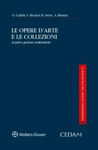 Libro opere d'arte e le collezioni di G. Calabi; S. Hecker; R. Sarro; A. Busani - ean 9788813374891 - CEDAM