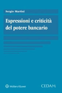 Libro Espressioni e criticità del potere bancario di Sergio Martini - ean 9788813375348 - CEDAM