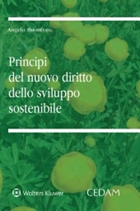 Libro Principi del nuovo diritto dello sviluppo sostenibile di Angelo Buonfrate - ean 9788813375379 - CEDAM