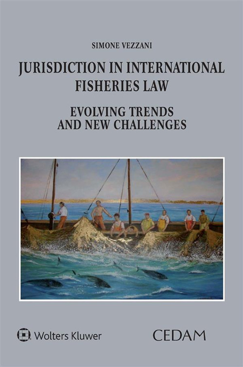 Libro Jurisdiction in international fisheries law. Evolving trends and new challenges di Simone Vezzani - ean 9788813375430 - CEDAM
