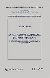 Libro motivazione rafforzata del provvedimento. Un nuovo modello logico-argomentativo di «stilus curiae» di Marco Cecchi - ean 9788813375911 - CEDAM