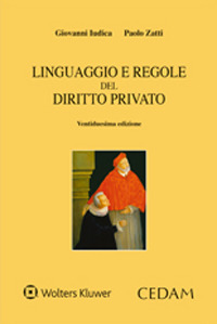 Libro Linguaggio e regole del diritto privato di Giovanni Iudica; Paolo Zatti - ean 9788813376024 - CEDAM