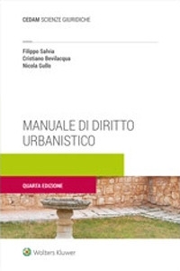 Libro Manuale di diritto urbanistico di Filippo Salvia; Cristiano Bevilacqua - ean 9788813376109 - CEDAM