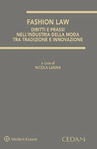 Libro Fashion law. Diritti e prassi dell'industria della moda tra tradizione e innovazione di  - ean 9788813376284 - CEDAM