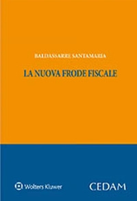 Libro nuova frode fiscale di Baldassarre Santamaria - ean 9788813376307 - CEDAM