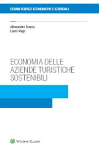 Libro Economia delle aziende turistiche sostenibili di Alessandro Frasca; Laura Viggi - ean 9788813376451 - CEDAM