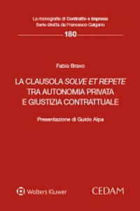 Libro clausola solve et repete tra autonomia privata e giustizia contrattuale di Fabio Bravo - ean 9788813376536 - CEDAM