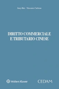 Libro Diritto commerciale e tributario cinese di Junyi Bai; Vincenzo Carbone - ean 9788813376574 - CEDAM