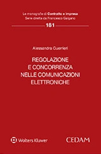 Libro Regolazione e concorrenza nelle comunicazioni elettroniche di Alessandra Guerrieri - ean 9788813376611 - CEDAM