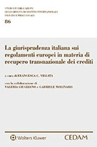 Libro giurisprudenza italiana sui regolamenti europei in materia di recupero transnazionale dei crediti di  - ean 9788813376642 - CEDAM