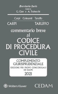 Libro Commentario breve al Codice di procedura civile. Complemento giurisprudenziale di Michele Taruffo; Federico Carpi; Vittorio Colesanti - ean 9788813376857 - CEDAM