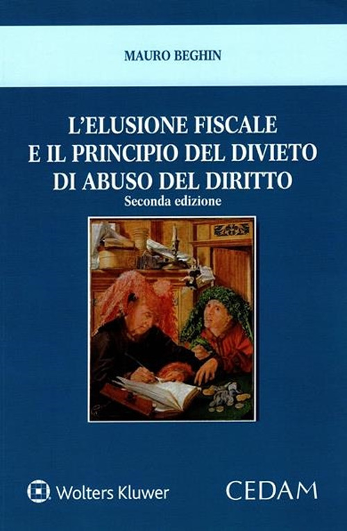 Libro elusione fiscale e il principio del divieto di abuso del diritto di Mauro Beghin - ean 9788813376970 - CEDAM