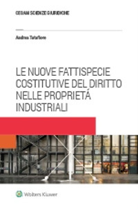 Libro nuove fattispecie costitutive del diritto nelle proprietá industriali di Andrea Tatafiore - ean 9788813377007 - CEDAM