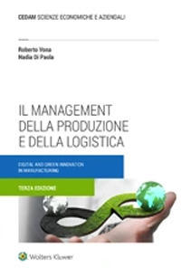 Libro Management della produzione e della logistica di Roberto Vona; Nadia Di Paola - ean 9788813377038 - CEDAM