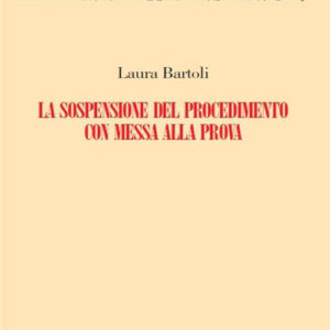 Libro sospensione del procedimento con messa alla prova di Laura Bartoli - ean 9788813378011 - CEDAM