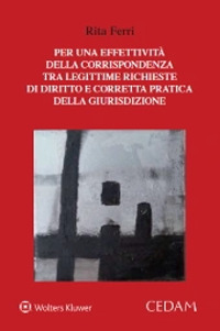 Libro Per una effettività della corrispondenza tra legittime richieste di diritto e corretta pratica della giurisdizione di Rita Ferri - ean 9788813378110 - CEDAM