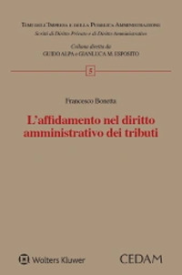 Libro affidamento nel diritto amministrativo dei tributi di Francesco Bonetta - ean 9788813378417 - CEDAM