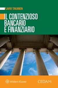 Libro contenzioso bancario e finanziario di Flavio Takanen - ean 9788813378424 - CEDAM