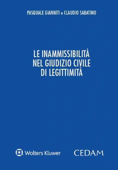 Libro inammissibilità nel giudizio civile di legittimità di Pasquale Gianniti; Claudio Sabatino - ean 9788813379407 - CEDAM