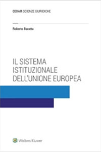 Libro sistema istituzionale dell'Unione Europea di Roberto Baratta - ean 9788813379728 - CEDAM