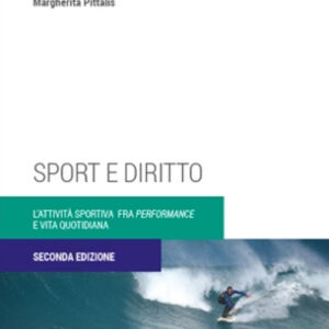 Libro Sport e diritto. L’attività sportiva fra «performance» e vita quotidiana di Margherita Pittalis - ean 9788813379803 - CEDAM