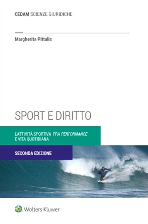 Libro Sport e diritto. L’attività sportiva fra «performance» e vita quotidiana di Margherita Pittalis - ean 9788813379803 - CEDAM