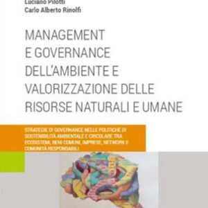 Libro Management e governance dell'ambiente e valorizzazione delle risosrse naturali e umane di Luciano Pilotti; Carlo Alberto Rinolfi - ean 9788813379933 - CEDAM