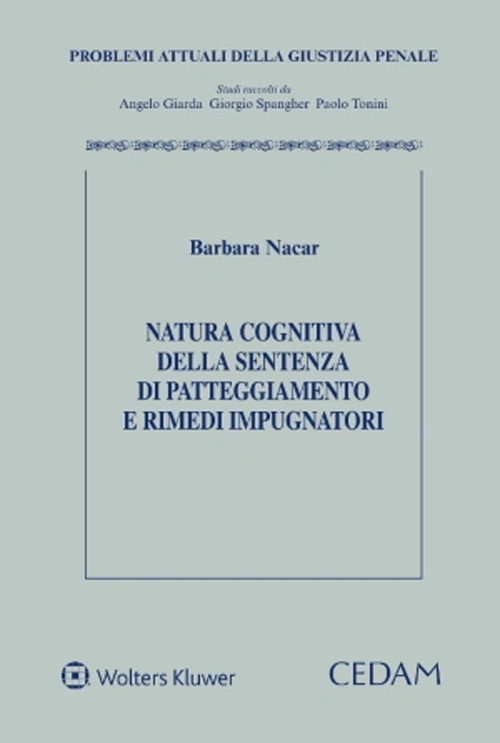 Libro Natura cognitiva della sentenza di patteggiamento e rimedi impugnatori di Barbara Nacar - ean 9788813380083 - CEDAM