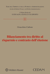 Libro Bilanciamento tra diritto al risparmio e contrasto dell'elusione di Gioacchino Carbone - ean 9788813380137 - CEDAM