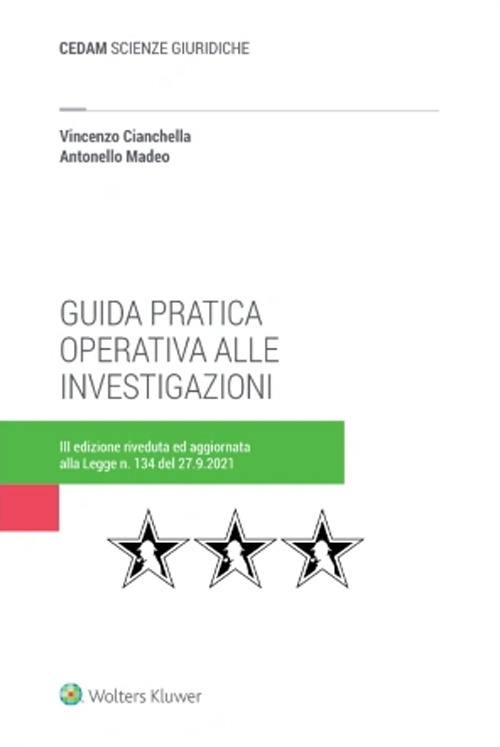 Libro Guida pratica operativa alle investigazioni di Vincenzo Cianchella; Antonello Madeo - ean 9788813380182 - CEDAM