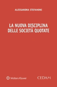 Libro nuova disciplina delle società quotate di Alessandra Stefanoni - ean 9788813380205 - CEDAM