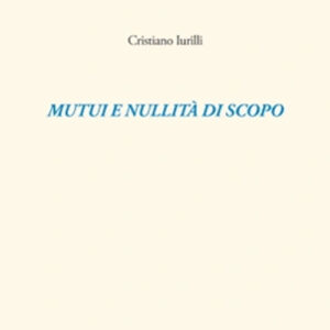 Libro Mutui e nullità di scopo di Cristiano Iurilli - ean 9788813380366 - CEDAM