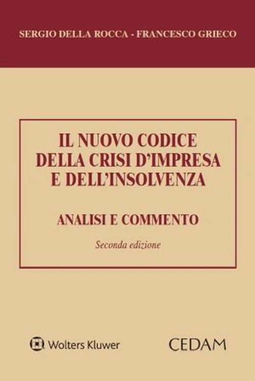 Libro nuovo codice della crisi d’impresa e dell’insolvenza. Analisi e commento di Sergio Della Rocca; Francesco Grieco - ean 9788813380403 - CEDAM