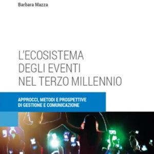 Libro ecosistema degli eventi nel terzo millennio. Approcci