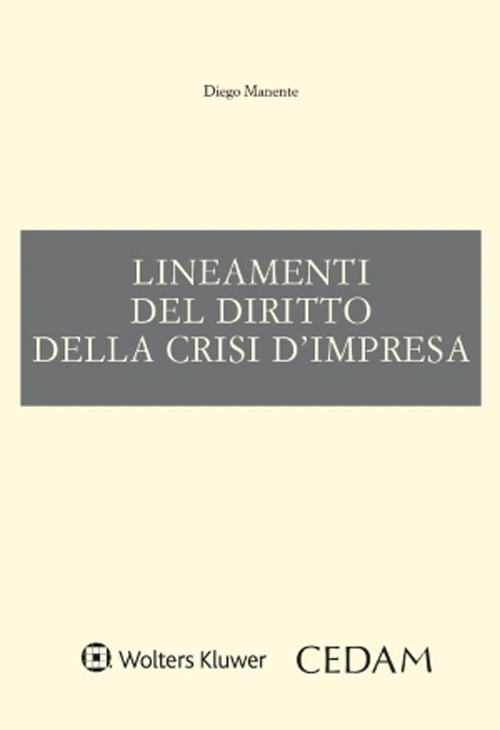 Libro Lineamenti del diritto della crisi d'impresa di Diego Manente - ean 9788813380809 - CEDAM