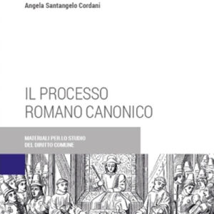 Libro processo romano canonico di Angela Santangelo Cordani - ean 9788813382261 - CEDAM
