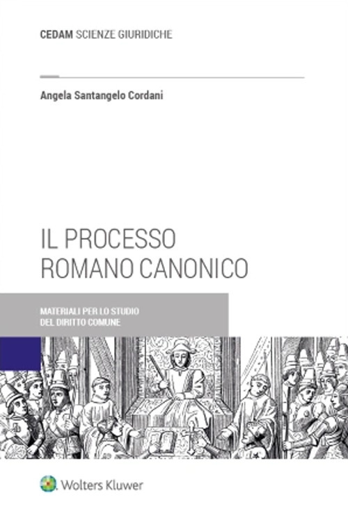 Libro processo romano canonico di Angela Santangelo Cordani - ean 9788813382261 - CEDAM