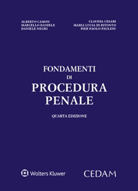 Libro Fondamenti di procedura penale di Alberto Camon; Claudia Cesari; Marcello Daniele; Maria Lucia Di Bitonto; Daniele Negri; Pier Paolo Paulesu - ean 9788813382285 - CEDAM