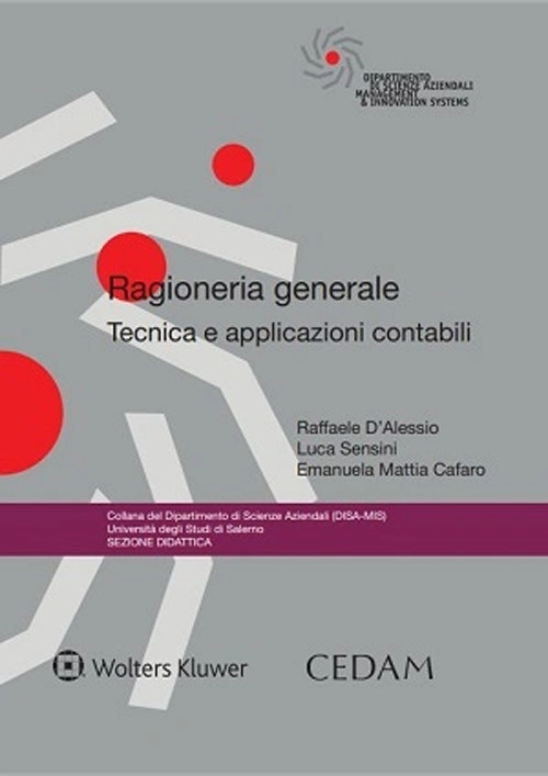 Libro Ragioneria generale. Tecnica e applicazioni contabili di Mattia Emanuela Cafaro; Raffaele D'Alessio; Luca Sensini - ean 9788813382292 - CEDAM